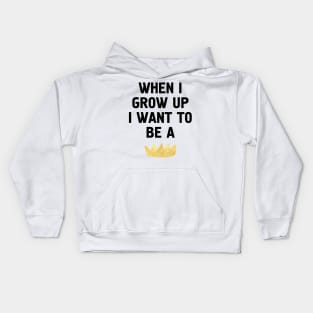 When I Grow Up I Want to be... Kids Hoodie